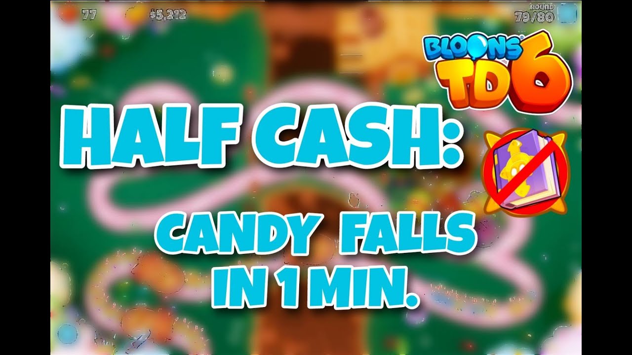 BTD6 Candy Falls Half Cash in 1 min [Dec, 2022] YouTube