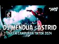 DJ MENDUA - ASTRID !! DJ Viral Terbaru Full Bass | DUGEM CAMPURAN TIKTOK 2024