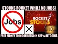 WOW! STOCKS ROCKET WHILE NO JOBS? FREE MONEY TO MOON BITCOIN XRP & ALTCOINS!