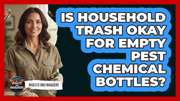 Is Household Trash Okay For Empty Pest Chemical Bottles?