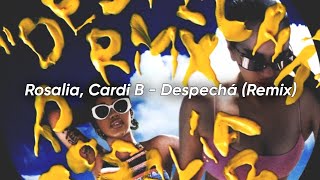 Rosalía, Cardi B - Despechá (Remix - Letra)