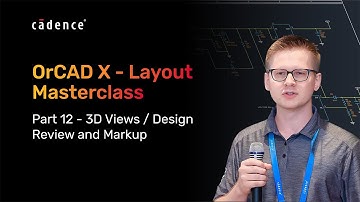 OrCAD X How To Series - Part 12 - 3D Views / Design Review and Markup