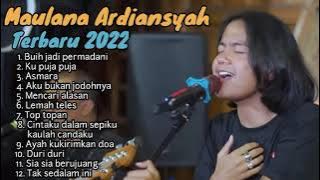 Kumpulan Lagu Maulana Ardiansyah terbaru 2022 buih jadi permadani kupuja puja asmara duri duri