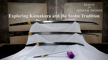 Beauty of Japanese Swords (English Version) Part 6：Exploring Kamakura and the Soshu Tradition