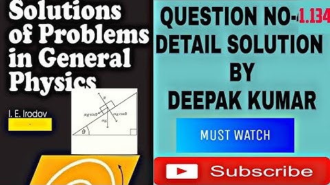 I.E. IRODOV Question 1.134 Detail Solution For IIT-JEE & NEET | Physics | By DEEPAK KUMAR
