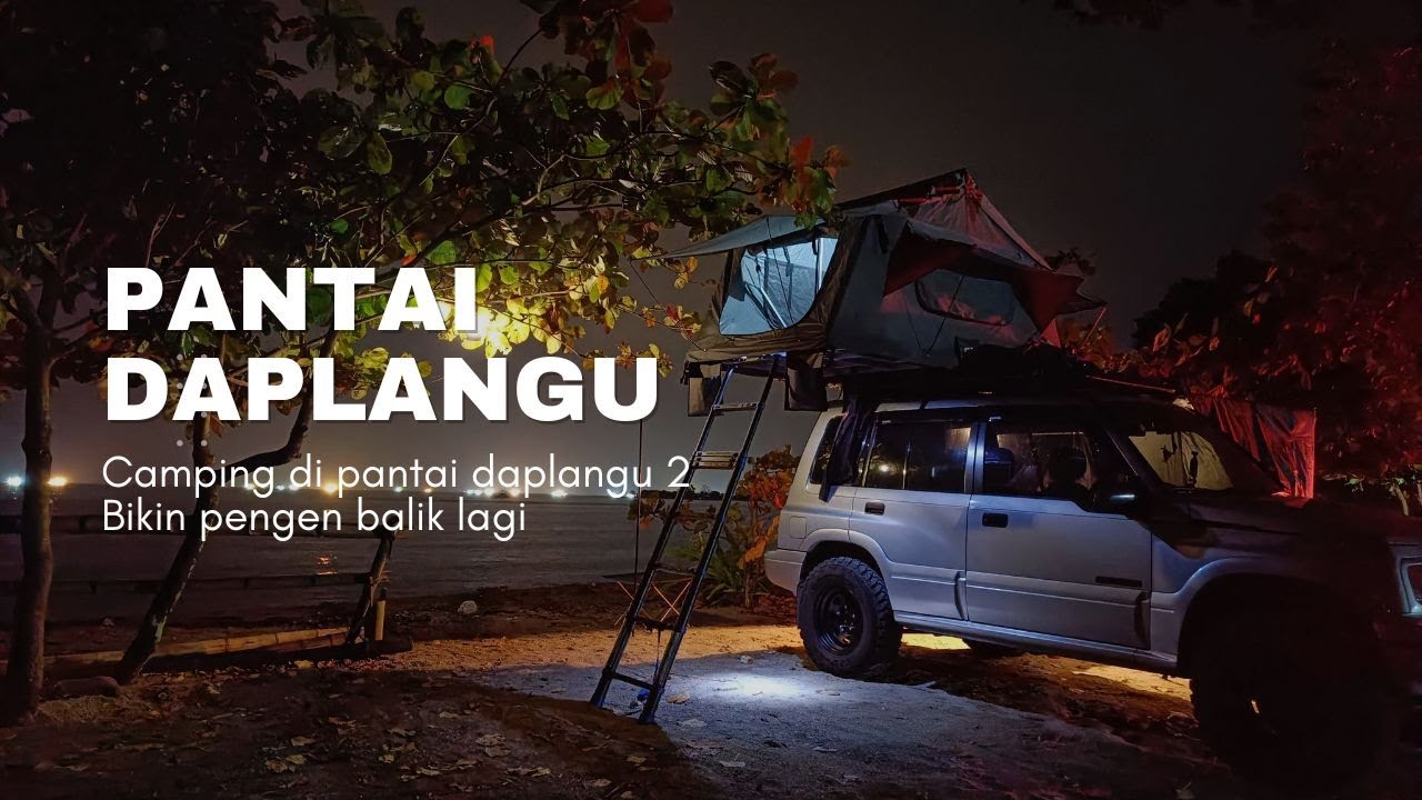 Road Trip Banten 2 | Camping Di Pantai Daplangu 2023