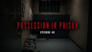 EP46 A Possession Happened In Prison