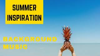 Summer Inspiration - Background Music