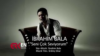 İBRAHİM BALA SENİ ÇOK SEVİYORUM YEP YENİİİİİİİİİİ