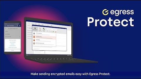 Egress Protect: Email encryption made easy