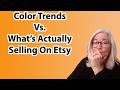 Color Trends vs What's Actually Selling on Etsy