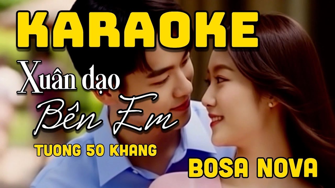XUÂN DẠO BÊN EM (KARAOKE) / BOSSA NOVA