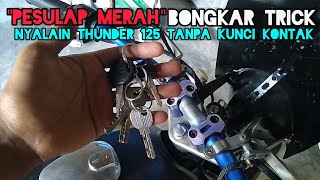 Cara Mudah Menyalakan Motor Thunder 125 Tanpa Kunci Kontak Hilang Kunci Motor