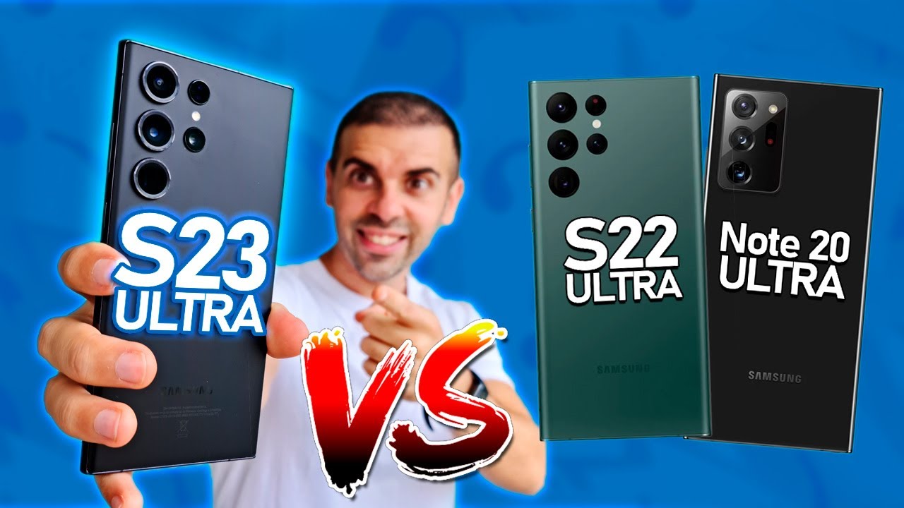 Galaxy S23 Ultra vs S22 Ultra vs Note 20 Ultra, vale a pena o preço ...