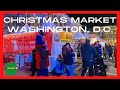 Downtown Holiday Market | Christmas Market | Penn Quarter Washington DC | Walking tour | Dec 17 2022