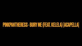 PinkPantheress - Bury me (feat. Kelela) (Only Voice) |Acapella|