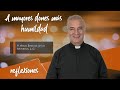 A mayores dones más humildad - Padre Ángel Espinosa de los Monteros