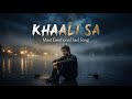 KHAALI SA 💔 — Most Emotional Heartbreak Song 2026 | Emotional Voice | DhunNexa 