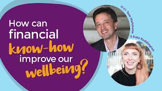 Money and You Episode #2: How can financial know-how improve our wellbeing?