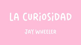 La Curiosidad - Jay Wheeler {Lyrics Video} 