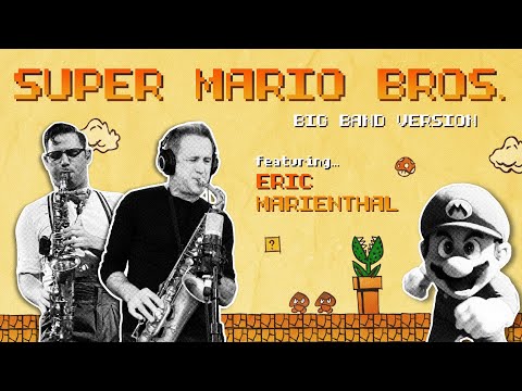 Super Mario Bros. - Big Band Jazz Cover - Mikey Votano ft. Eric Marienthal