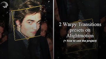 2 Warpy Transitions (Xml Presets) | Alightmotion
