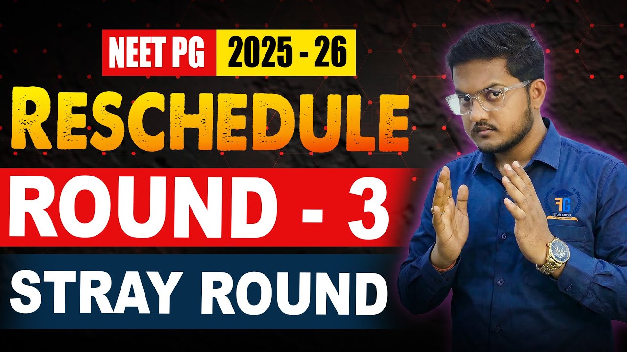NEET PG 2025 - 26 || Reschedule of Round - 3 & Stray || Future Guider