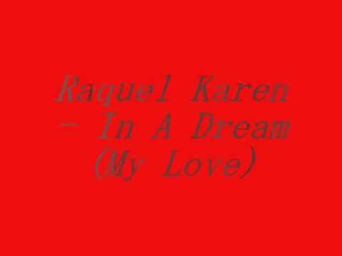 Raquel Karen - In A Dream (My Love)
