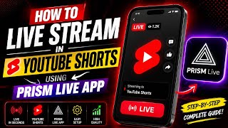 How to Live Stream on YouTube Shorts Using Prism Live App 🔥 (Full Tutorial)