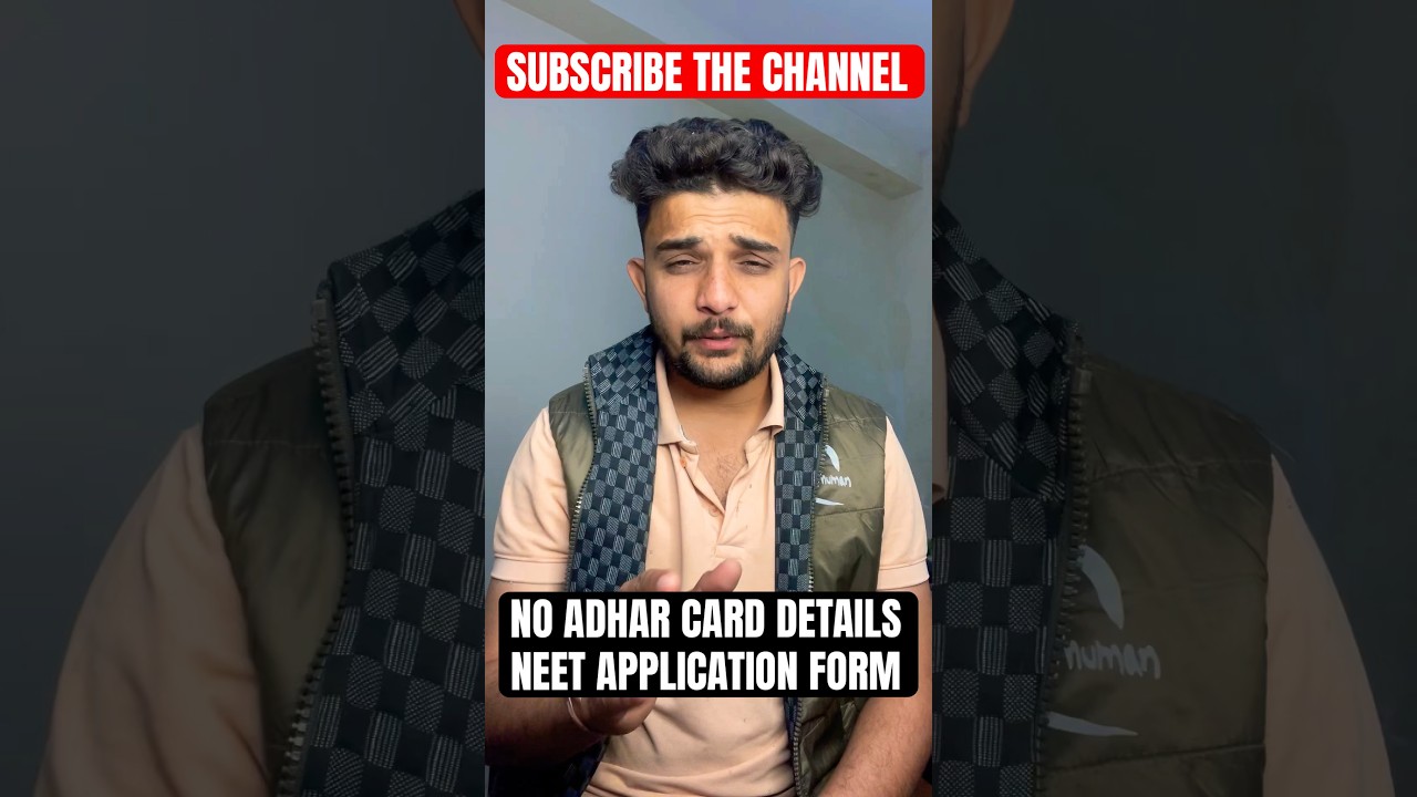 NO ADHAR CARD DETAILS IN NEET 2024 APPLICATION FORM , NEET 2024 APPLICATION FORM