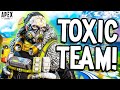 THE MOST TOXIC TEAM IN APEX LEGENDS!