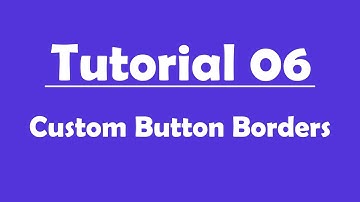 Tutorial Number 06 - Custom Button Border