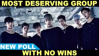 [NEW POLL] MOST DESERVING K-POP GROUP WITH NO WINS!
