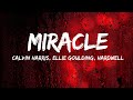 Calvin Harris, Ellie Goulding - Miracle (Hardwell Remix) (Lyrics)