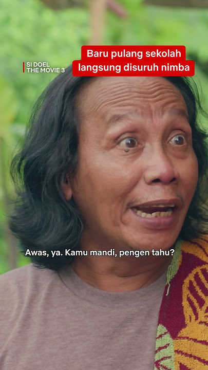 Mandra Misuh-misuh, Mau Mandi Diselak Atun 🤣 | Si Doel The Movie 3
