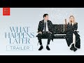 What happens later  official trailer  bleecker street