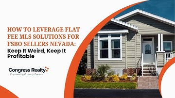 How to Leverage Flat Fee MLS Solutions for FSBO Sellers Nevada: Keep It Weird, Keep It Profitable