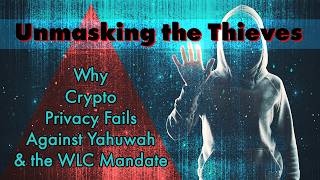 Unmasking the Thieves: Why Crypto Privacy Fails Against Yahuwah and the WLC Mandate (Song)