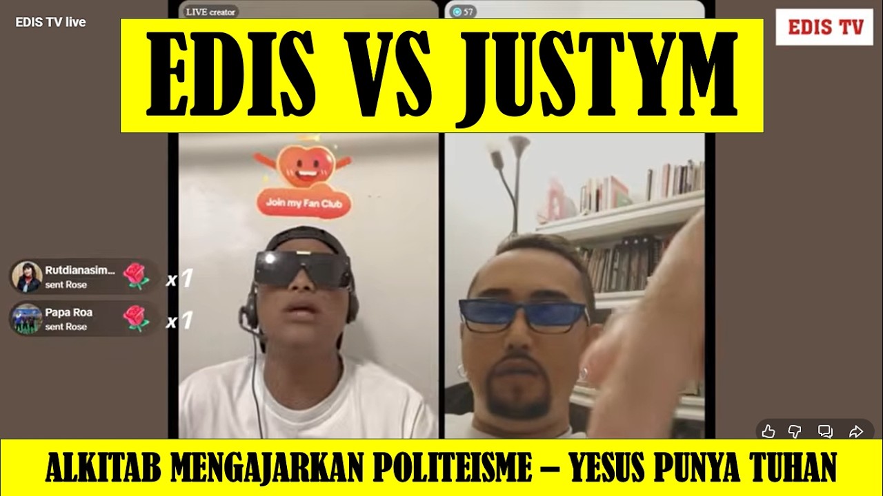 EDIS VS JUSTYM : ALKITAB MENGAJARKAN POLITEIS ??