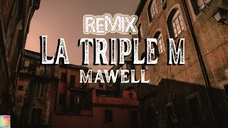 Mawell - La Triple M  (REMIX OFFICIAL 2023) Resimi