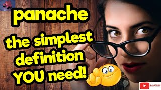 PANACHE. The simplest definition YOU need!! #tellsvidetionary™