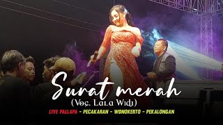 Surat merah - Lala widi - Live At Om New pallapa | Pecakaran, Wonokerto, Pekalongan