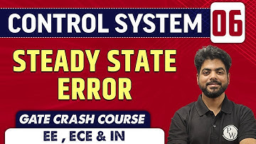 Control System 06 | Steady State Error | ECE ,EE & IN | GATE Crash Course
