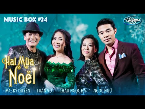 Music Box #24 | Kỳ Duyên, Tuấn Vũ, Ngọc Ngữ, Châu Ngọc Hà | Hai Mùa Noel