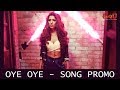 Oye Oye - Video Song (Promo) | Tasha Tah