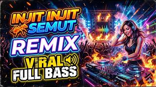 INJIT INJIT SEMUT - (REMIX VIRAL FULL BASS)
