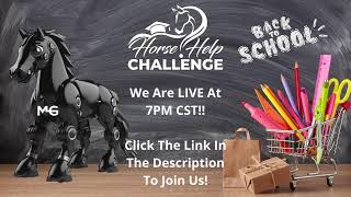 Horse Help Challenge - We're LIVE at 7PM CST