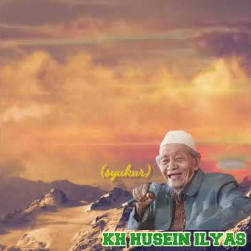 story wa kh.husein ilyas (syukur)