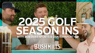 Bob Does Sports Debates Dan Rapaport on Golf Ins for 2025