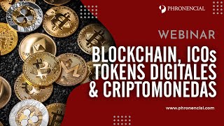 Blockchain, ICOs, Tokens Digitales & Criptomonedas - Webinar